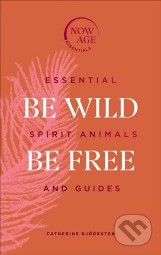 Be Wild, Be Free - Catherine Bjoerksten