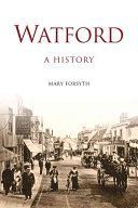 Watford: A History (Forsyth Mary)(Paperback)