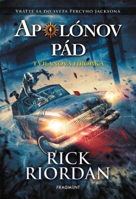 Apolónov pád 4 - Tyranova hrobka - Rick Riordan - e-kniha