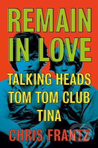 Remain in Love - Chris Frantz