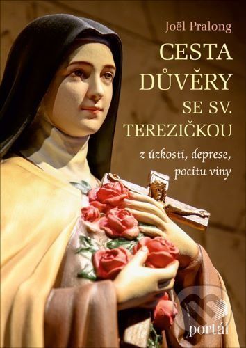 Cesta důvěry se sv. Terezičkou - Joël Pralong