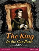Bug Club Comprehension Year 5 the King in the Car Park (Clarke Catriona)(Paperback)