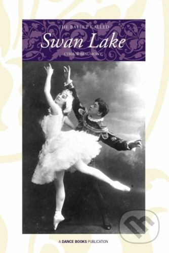 Ballet Called Swan Lake - Cyril W. Beaumont