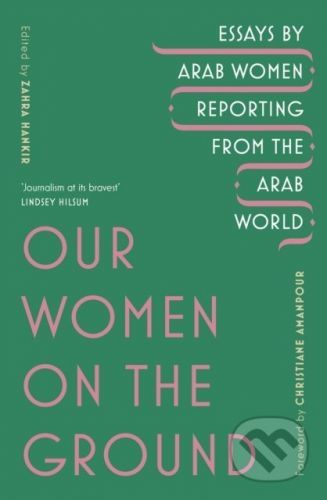 Our Women on the Ground - Zahra Hankir