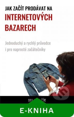 Jak začít prodávat na internetových bazarech - Jan Kadlčík