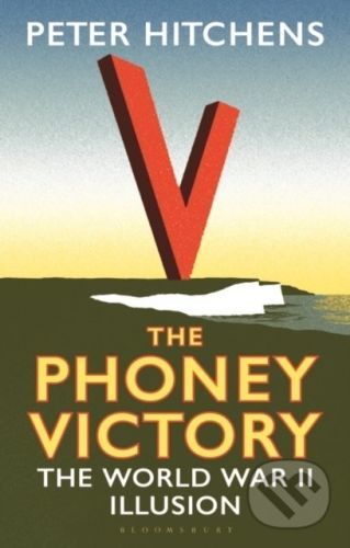 The Phoney Victory - Peter Hitchens