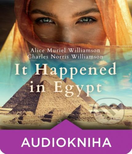 It Happened in Egypt (EN) - Charles Norris Williamson,Alice Muriel Williamson