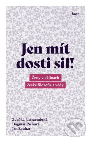 Jen mít dosti sil! - Zdeňka Jastrzembská, Dagmar Pichova, Jan Zouhar