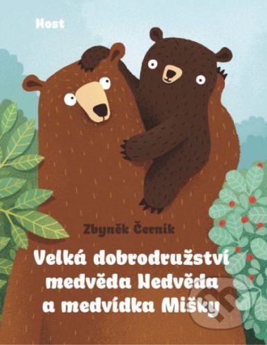 Velká dobrodružství medvěda Nedvěda a medvídka Mišky - Zbyněk Černík