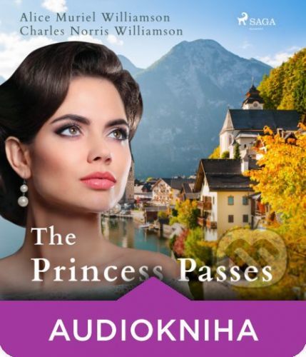 The Princess Passes (EN) - Charles Norris Williamson,Alice Muriel Williamson