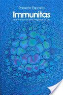 Immunitas - The Protection and Negation of Life (Esposito Roberto)(Paperback)