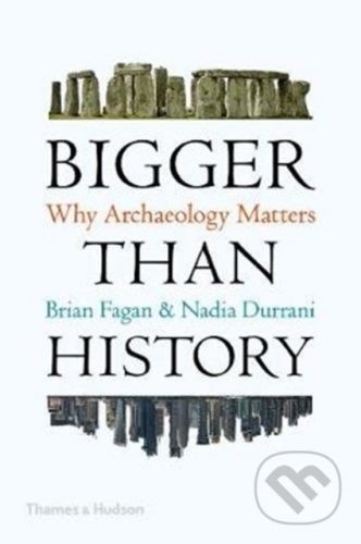Bigger Than History - Brian Fagan, Nadia Durrani