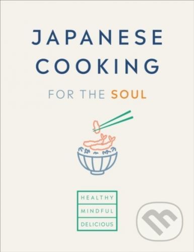 Japanese Cooking for the Soul - Ebury