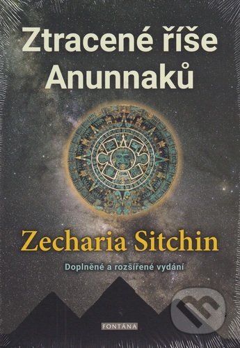 Ztracené říše Anunnaků - Zecharia Sitchin