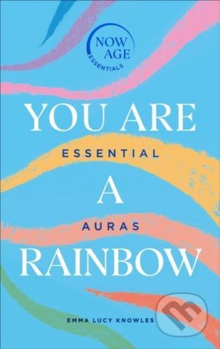 You Are A Rainbow - Emma Lucy Knowles