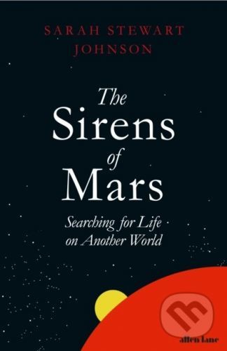 The Sirens of Mars - Sarah Stewart Johnson