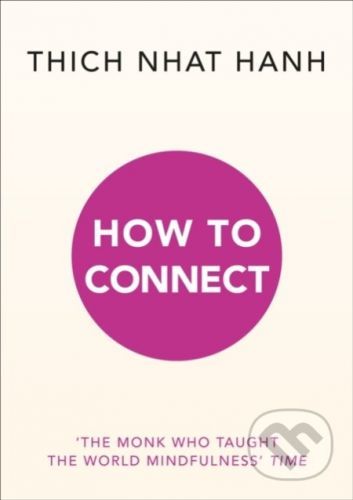 How to Connect - Thich Nhat Hanh