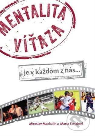 Mentalita víťaza je v každom z nás... - Miroslav Mackulín, Marta Fartelová