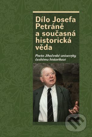 Dílo Josefa Petráně a současná historická věda - Václav Bůžek