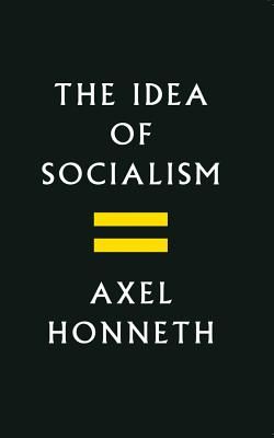 The Idea of Socialism: Towards a Renewal (Honneth Axel)(Paperback)