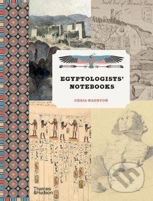 Egyptologists’ Notebooks - Chris Naunton