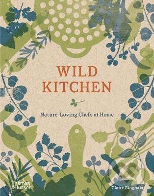 Wild Kitchen - Claire Bingham