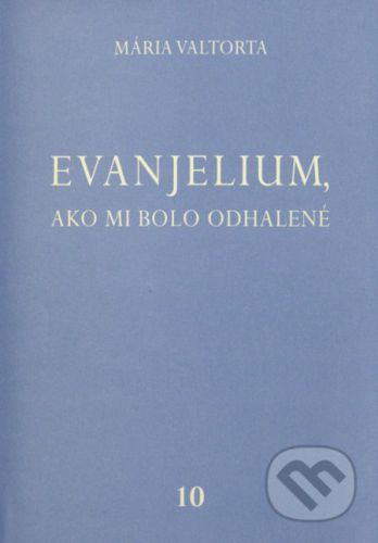 Evanjelium, ako mi bolo odhalené 10 - Mária Valtorta