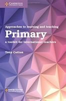 Approaches to Learning and Teaching Primary: A Toolkit for International Teachers (Cotton Tony)(Paperback)