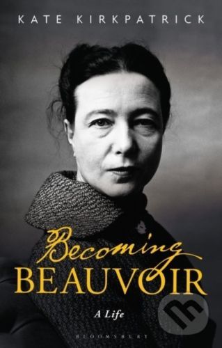 Becoming Beauvoir - Kate Kirkpatrick