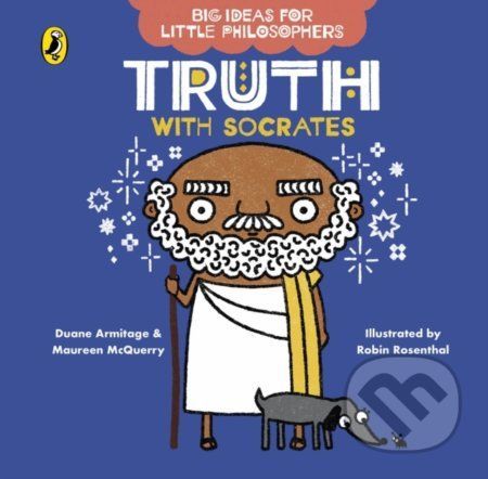 Truth with Socrates - Duane Armitage, Maureen McQuerry, Robin Rosenthal (ilustrácie)