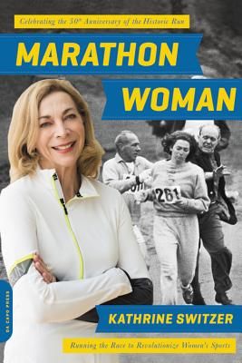 Marathon Woman: Running the Race to Revolutionize Women's Sports (Switzer Kathrine)(Paperback)