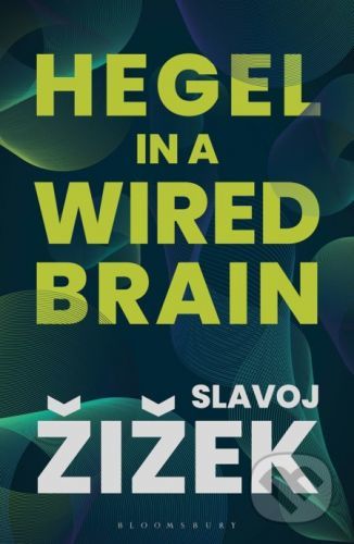 Hegel in A Wired Brain - Slavoj Žižek