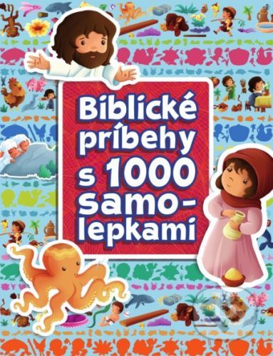 Biblické príbehy s 1000 samolepkami - Slovenská biblická spoločnosť