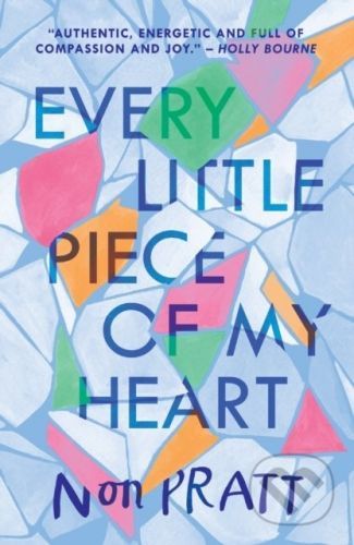 Every Little Piece of My Heart - Non Pratt