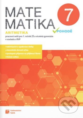 Matematika v pohodě 7 - Aritmetika - pracovní sešit - Taktik