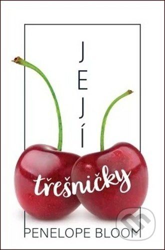 Její třešničky - Penelope Bloom