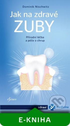 Jak na zdravé zuby - Dominik Nischwitz