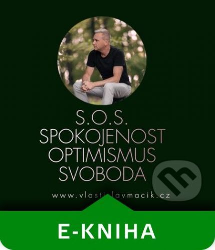 S.O.S. Spokojenost, Optimismus, Svoboda - Vlastislav Macík