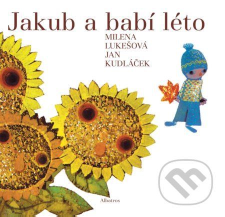 Jakub a babí léto - Milena Lukešová, Jan Kudláček (ilustrátor)
