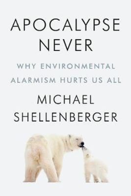 Apocalypse Never - Shellenberger Michael