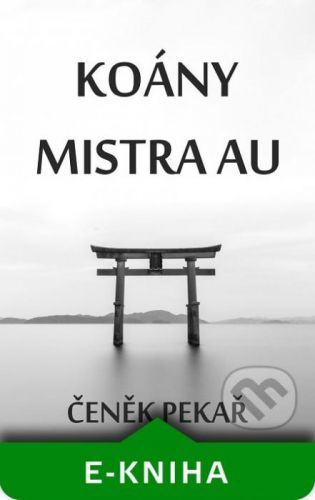 Koány Mistra Au - Čeněk Pekař