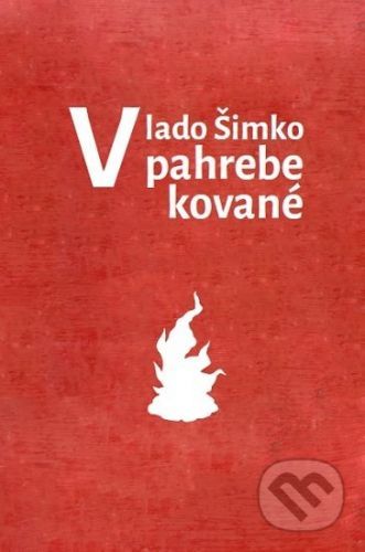V pahrebe kované - Vlado Šimko