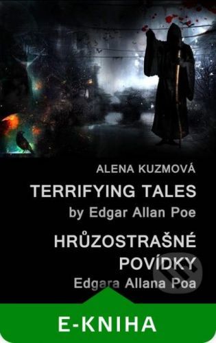 Terrifying Tales by Edgar Allan Poe / Hrůzostrašné povídky Edgara Allana Poa - Alena Kuzmová