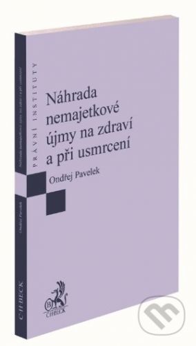 Náhrada nemajetkové újmy na zdraví a při usmrcení - Ondřej Pavelek