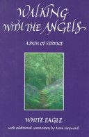 Walking with the Angels - A Path of Service (White Eagle)(Paperback)