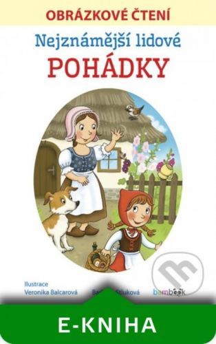 Nejznámější lidové pohádky - Obrázkové čtení - Barbora Stluková, Veronika Balcarová