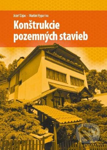 Konštrukcie pozemných stavieb - Jozef Zajac, Marián Vyparina
