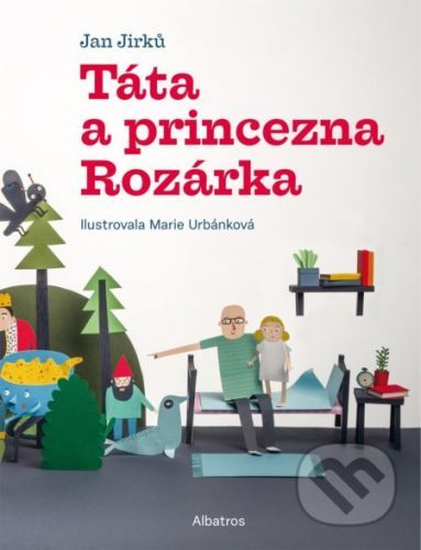 Táta a princezna Rozárka - Jan Jirků, Marie Urbánková (ilustrátor)