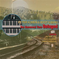The Hammond Time Delayed - Peter Koreň, Root's Band - audiokniha