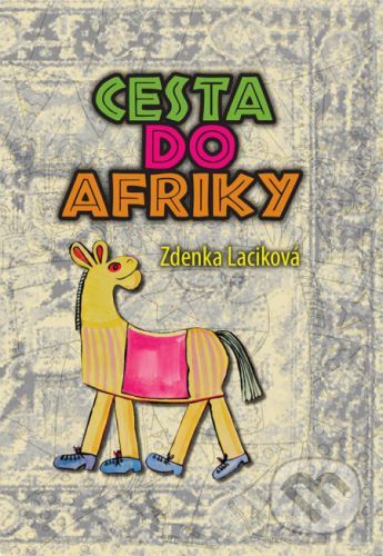 Cesta do Afriky - Zdenka Laciková